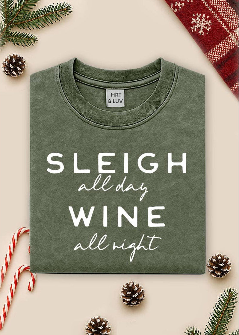 Sleigh All Day, Wine All Night Tee