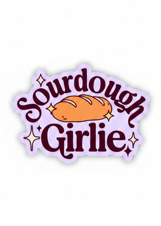 Sticker with 'Sourdough Girlie' text and a loaf of bread on a white background