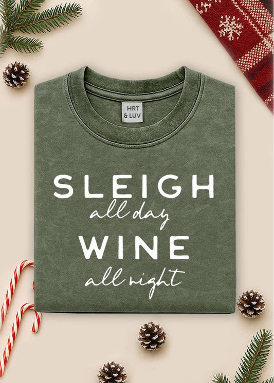 Sleigh All Day, Wine All Night Tee