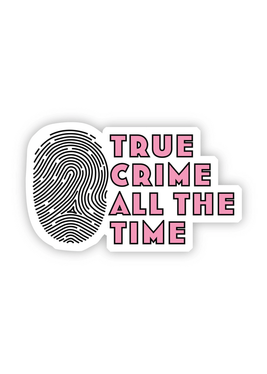 True Crime All The Time Pink Sticker